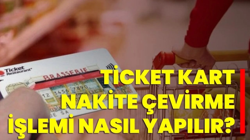 Ticket Kart Bakiye Sorgulama ve Nakite Çevirme Nasıl Yapılır?