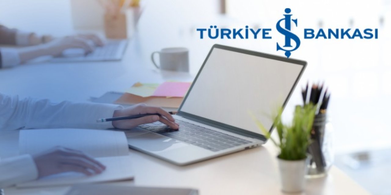 Türkiye İş Bankası 56 Memur (Uzman Yardımcısı) Alımı Yapacak