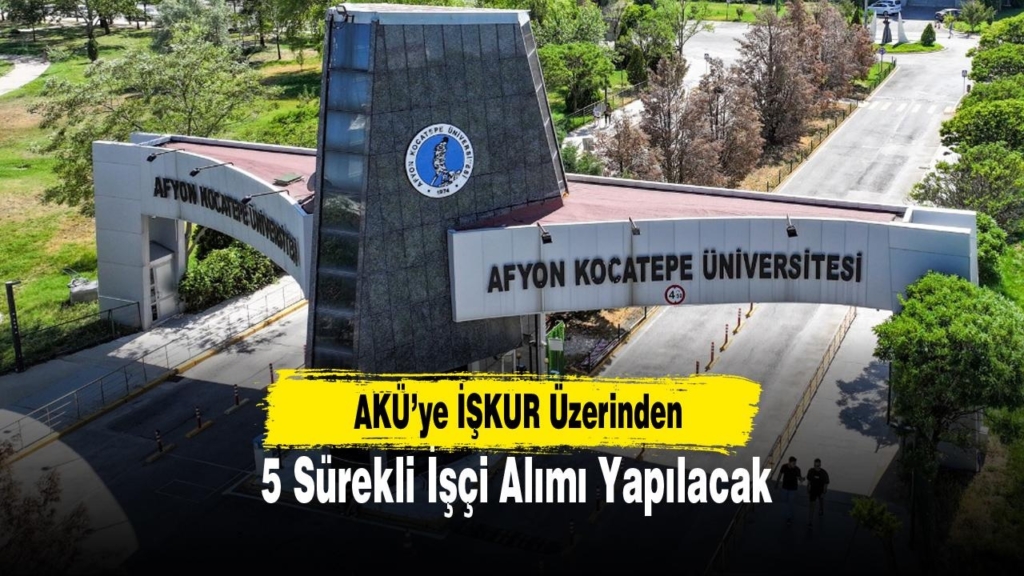 Afyon Kocatepe Üniversitesi 5 Sürekli İşçi Alımı Yapacak