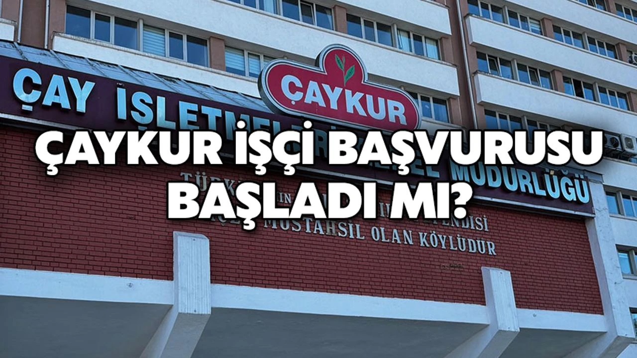 ÇAYKUR Personel Alımı 2026: 500’e Yakın Mevsimlik İşçi Alımı Planlanıyor