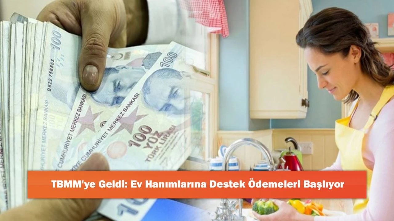 Ev Hanımlarına Müjde: Meclis'e "Yılda 4 Asgari Ücret" Teklifi Sunuldu!
