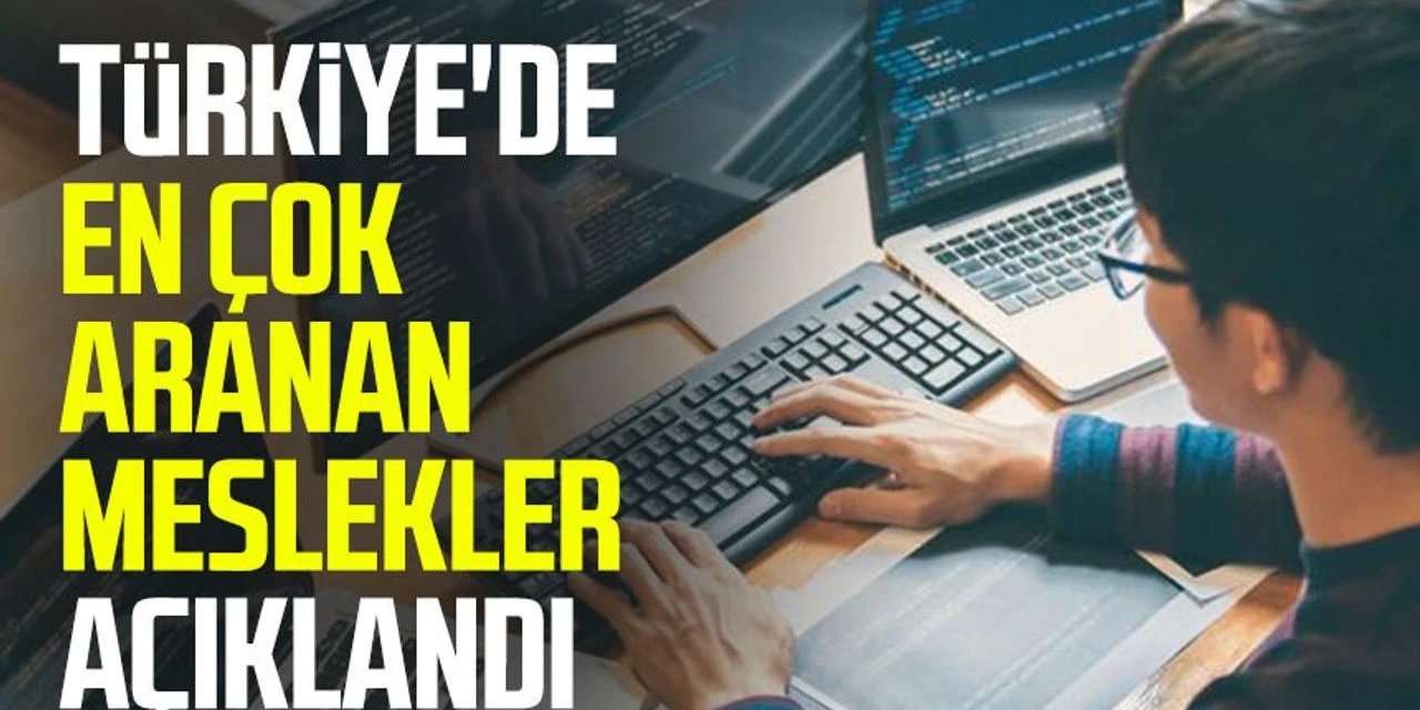 İŞKUR Listeyi Güncelledi: En Çok Personel Aranan Meslekler Açıklandı