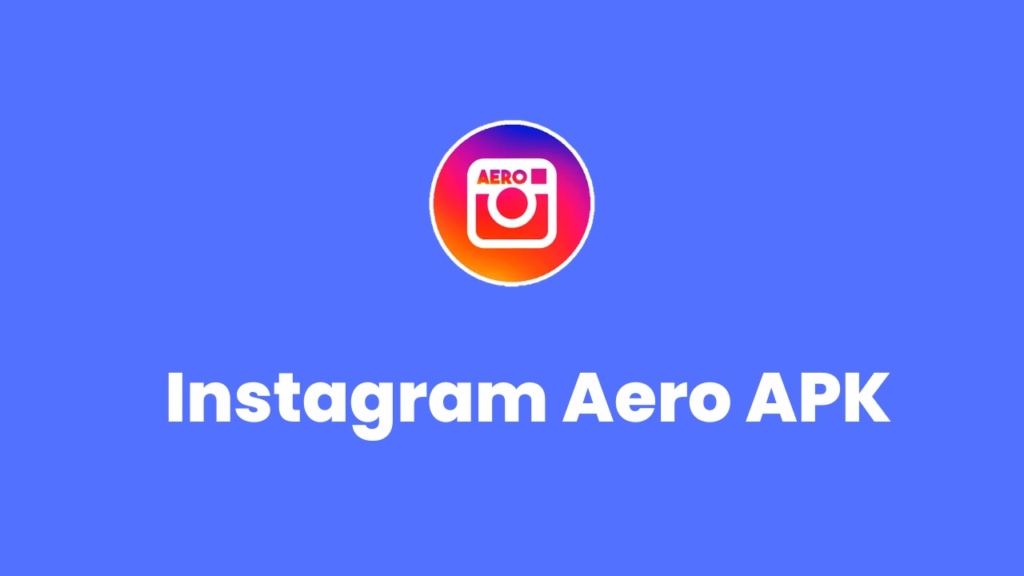 Instagram Aero APK Son Sürüm