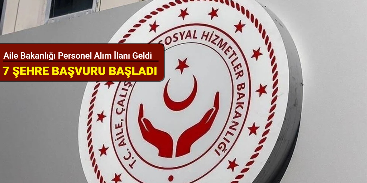 Milli Eğitim ve Aile Bakanlıkları 7 Şehre İşçi Alımı Başlattı