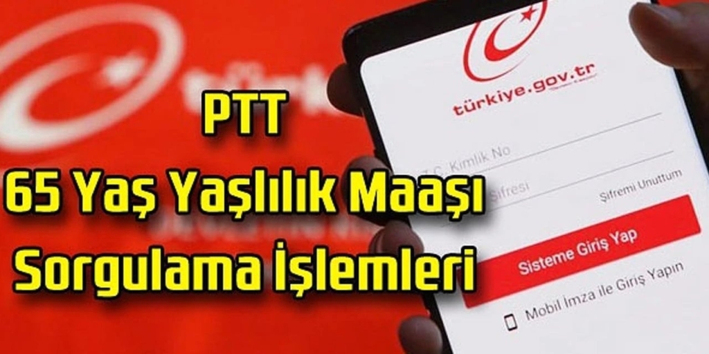 PTT 65 Yaş Maaşı Sorgulama E-Devlet TC No ile