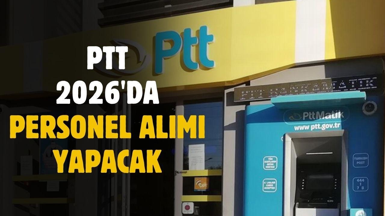 PTT Personel Alımı 2026: PTT KPSS Şartı Olmadan 4000 Yeni Personel Alımı Yapacak