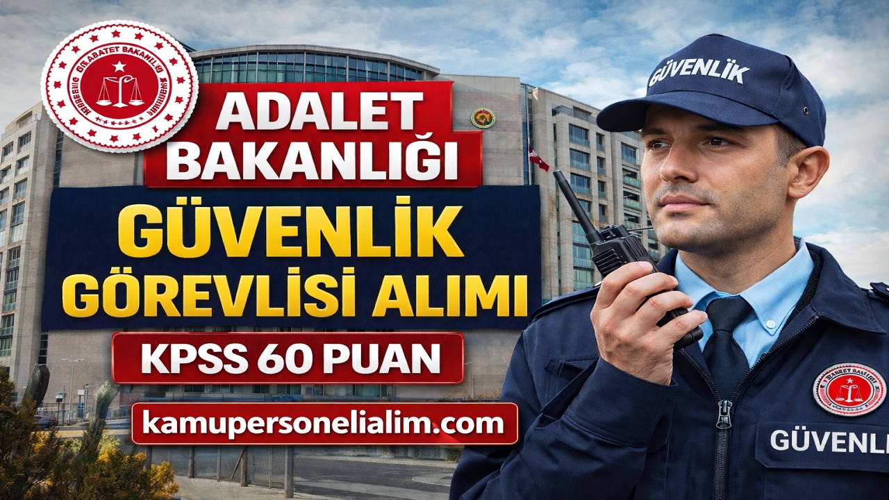 Adalet Bakanlığı Adliyelere Güvenlik Görevlisi Alımı Yapacak! Başvuru Şartları Açıklandı