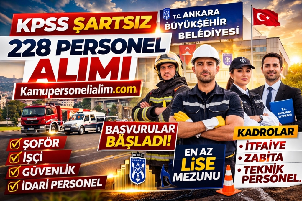 Ankara Büyükşehir Belediyesi 228 Personel Alımı Yapacak: KPSS Şartsız İşçi Alımı Başvuruları Başladı