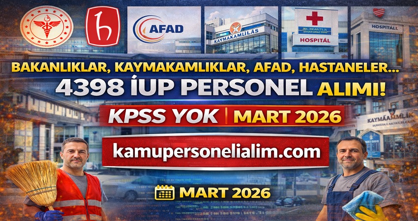 Bakanlıklar, Kaymakamlıklar, AFAD ve Hastanelere 4398 İUP Personel Alımı! KPSS Şartı Yok