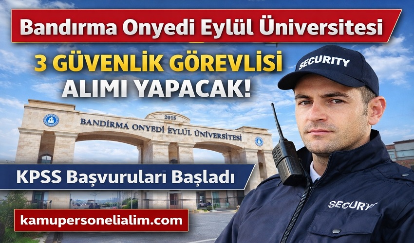 Bandırma Onyedi Eylül Üniversitesi 3 Güvenlik Görevlisi Alımı Yapacak! KPSS ile Başvurular Başladı