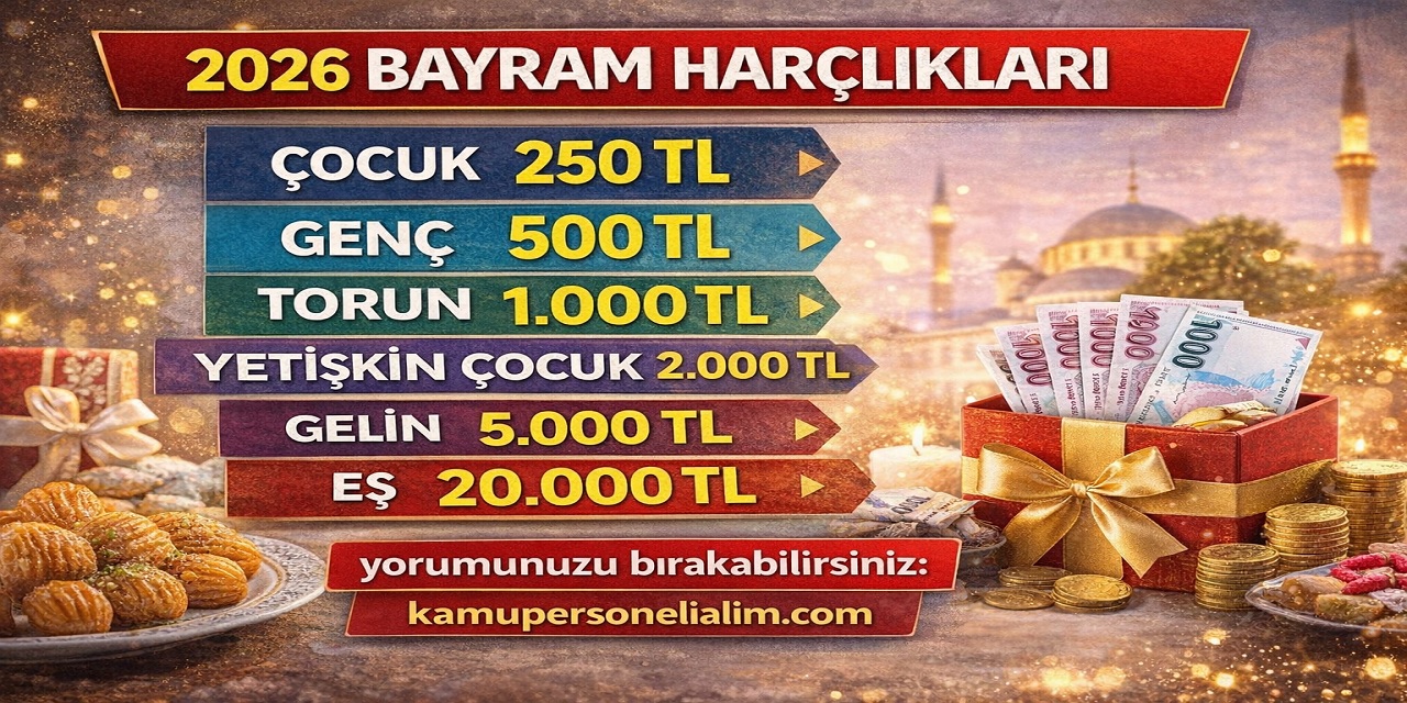 Bayramda Kime Ne Kadar Harçlık Verilecek? 2026 Tutarları Açıklandı