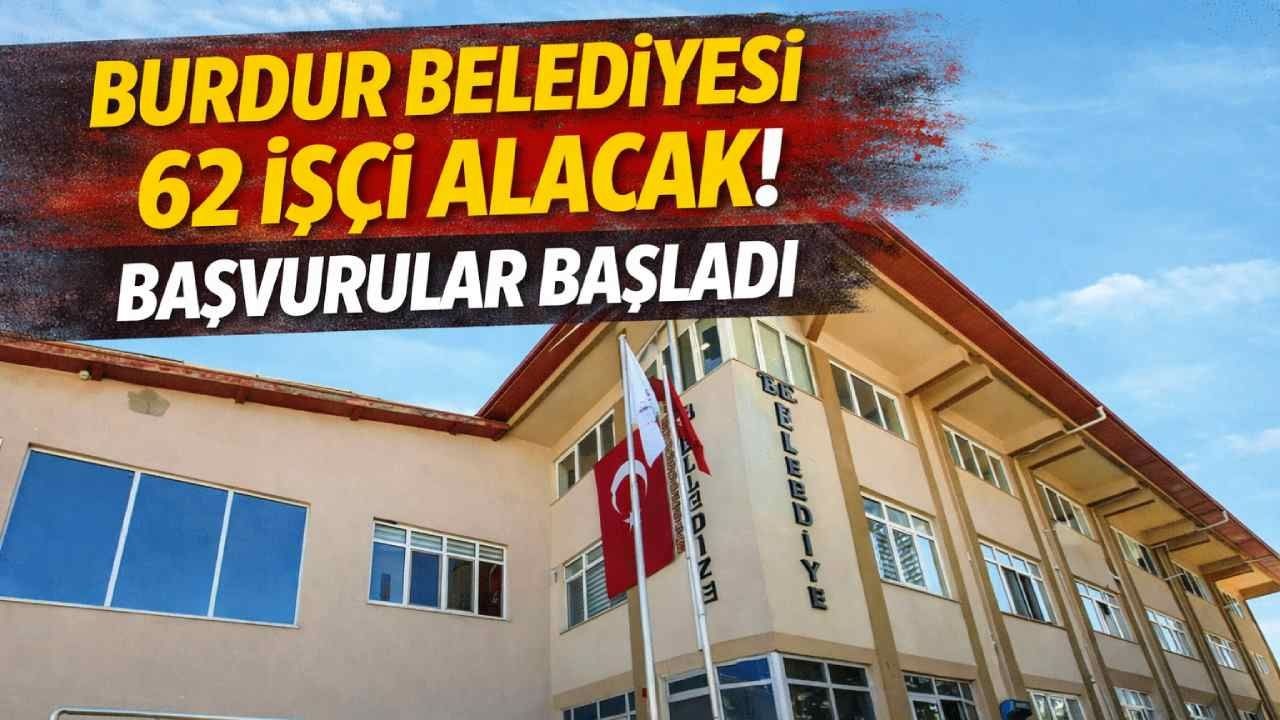 Burdur Belediyesi KPSS Şartsız 62 İşçi Alımı Yapacak: İŞKUR Başvuruları Başladı