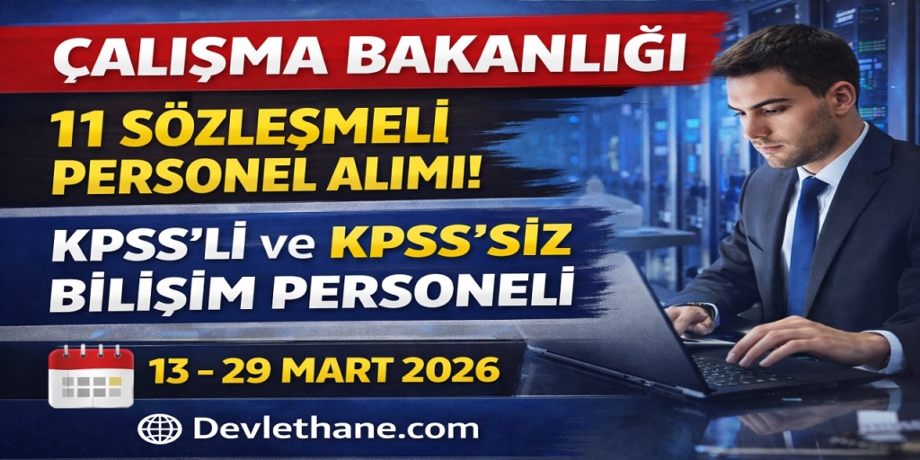 Çalışma Bakanlığı 11 Sözleşmeli Bilişim Personeli Alımı Yapacak! KPSS’li – KPSS’siz Başvuru