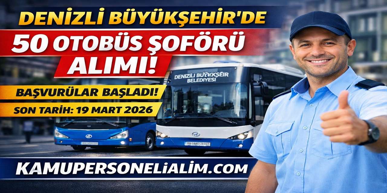Denizli Büyükşehir Belediyesi 50 Otobüs Şoförü Alımı Yapacak