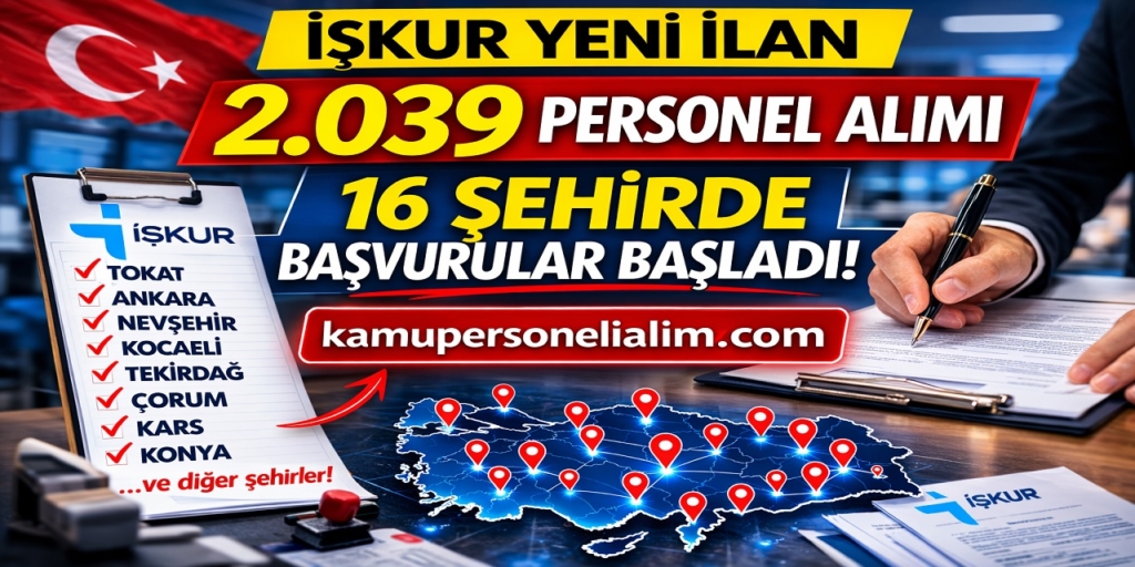 İŞKUR’dan 16 Şehirde 2.039 Personel Alımı! Başvurular Başladı