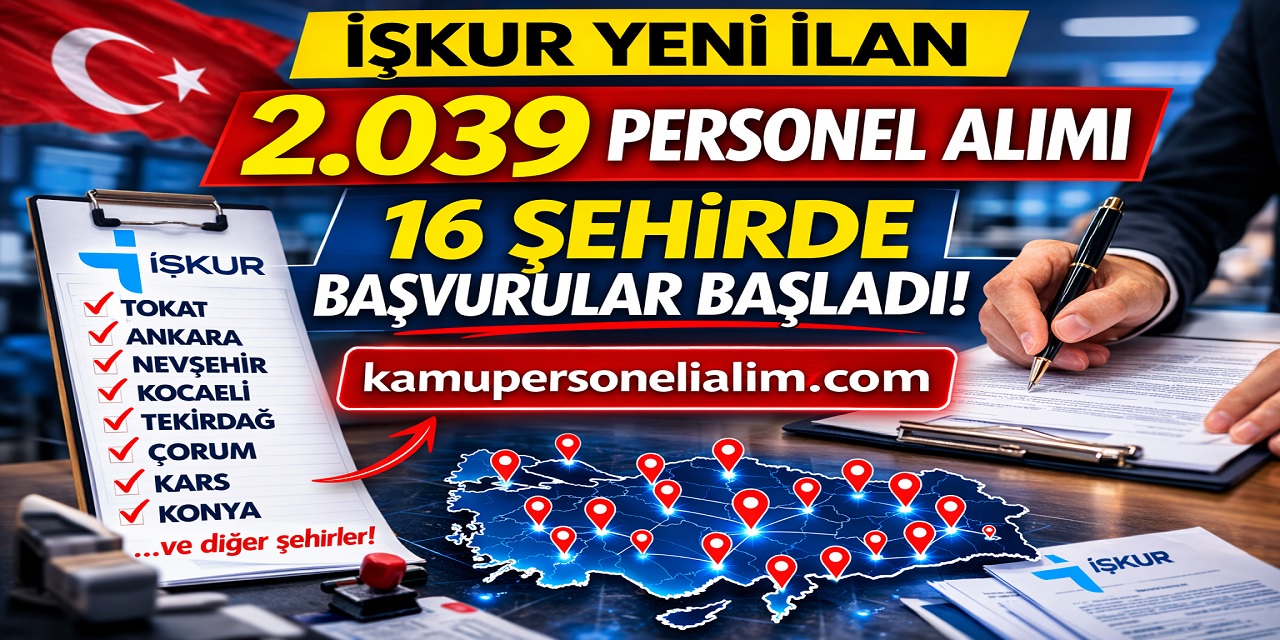 İŞKUR’dan 16 Şehirde 2.039 Personel Alımı! Başvurular Başladı