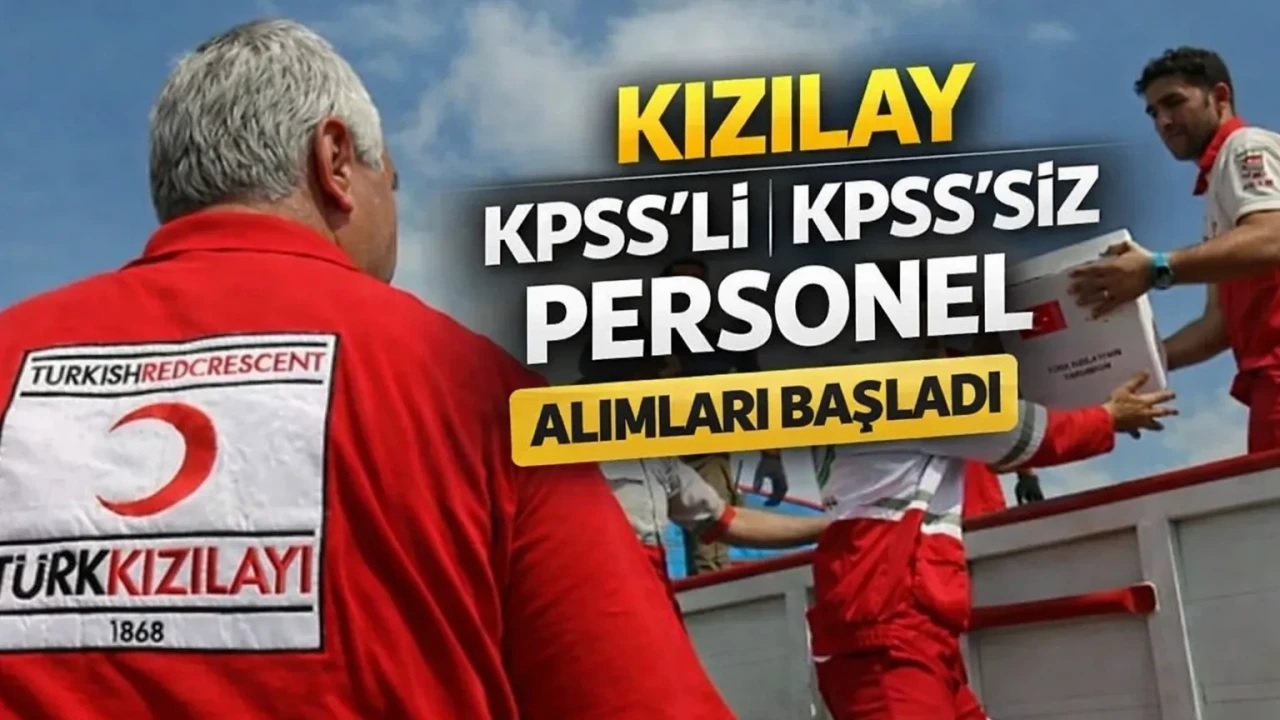 Kızılay Nisan Personel Alımı Başladı KPSS’li ve KPSS’siz Güncel İlanlar Yayımlandı