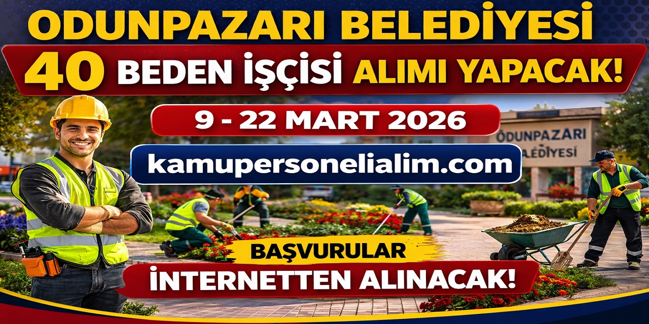 Odunpazarı Belediyesi 40 Beden İşçisi Alımı Yapacak! Başvurular İnternetten Alınacak