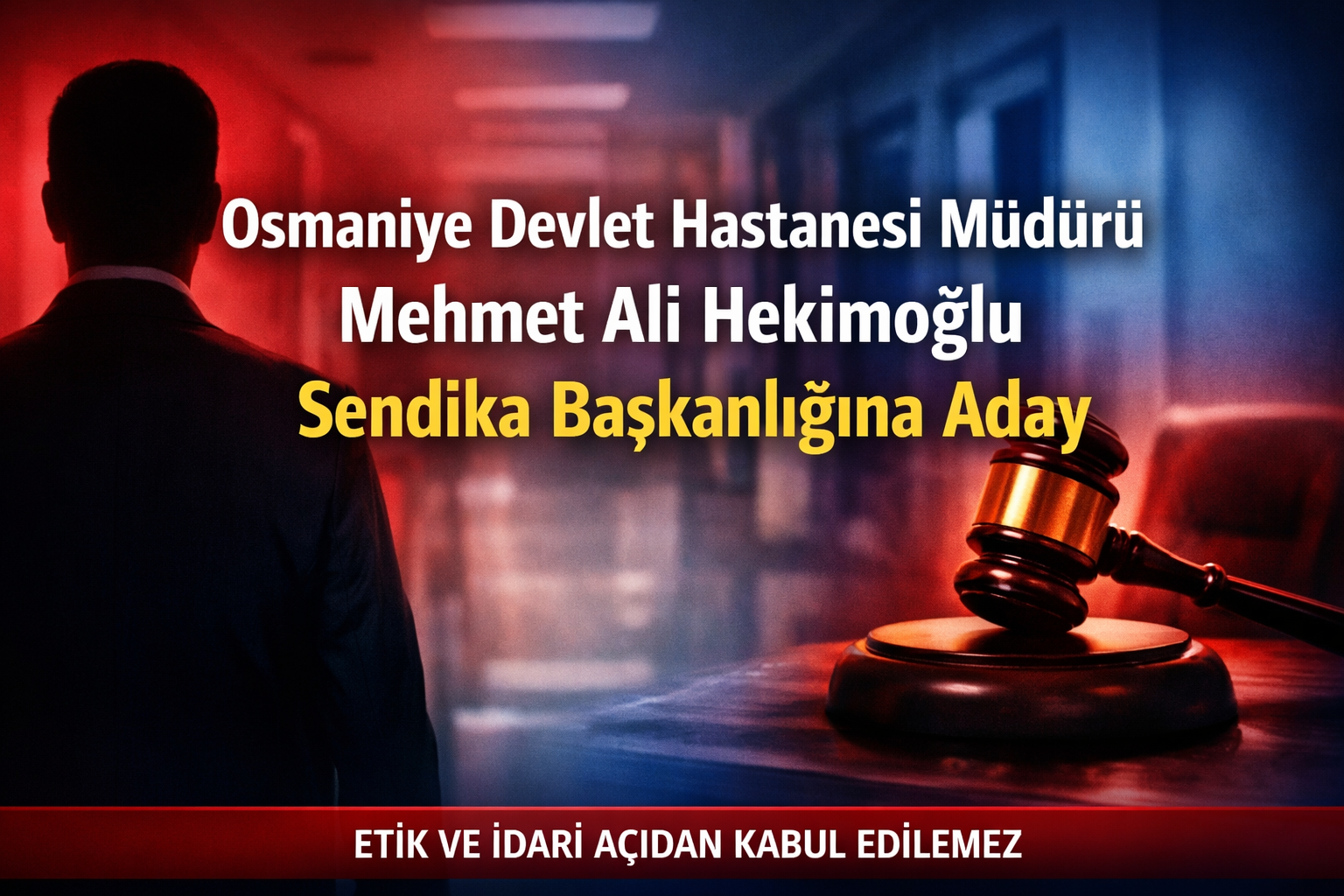 Osmaniye Devlet Hastanesi Müdürü Mehmet Ali Hekimoğlu’nun sendika başkanlığına adaylığını