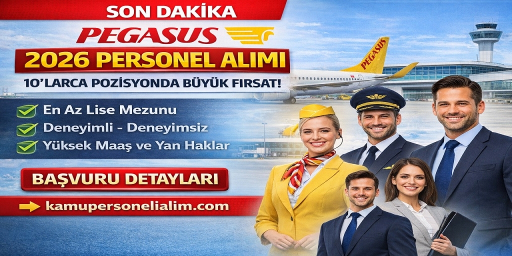 Pegasus 2026 Personel Alımı Başladı! En Az Lise Mezunu Çok Sayıda Kadro Açıldı