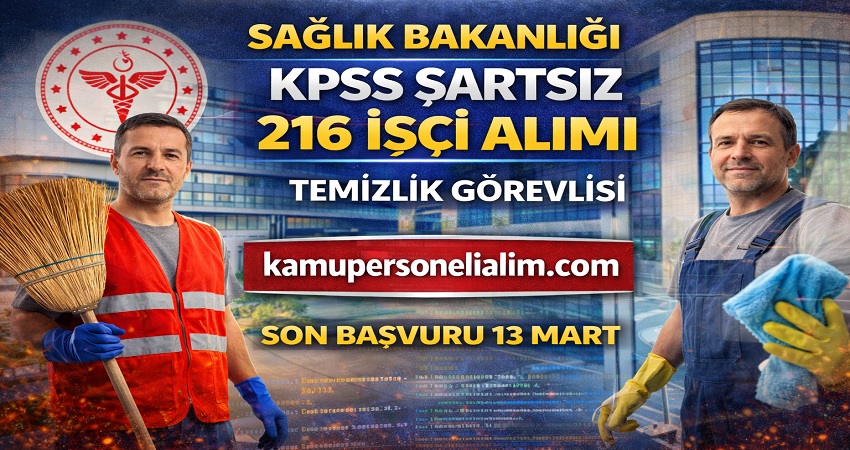 Sağlık Bakanlığı KPSS Şartsız 216 İşçi Alımı Yapacak! Başvurular Başladı