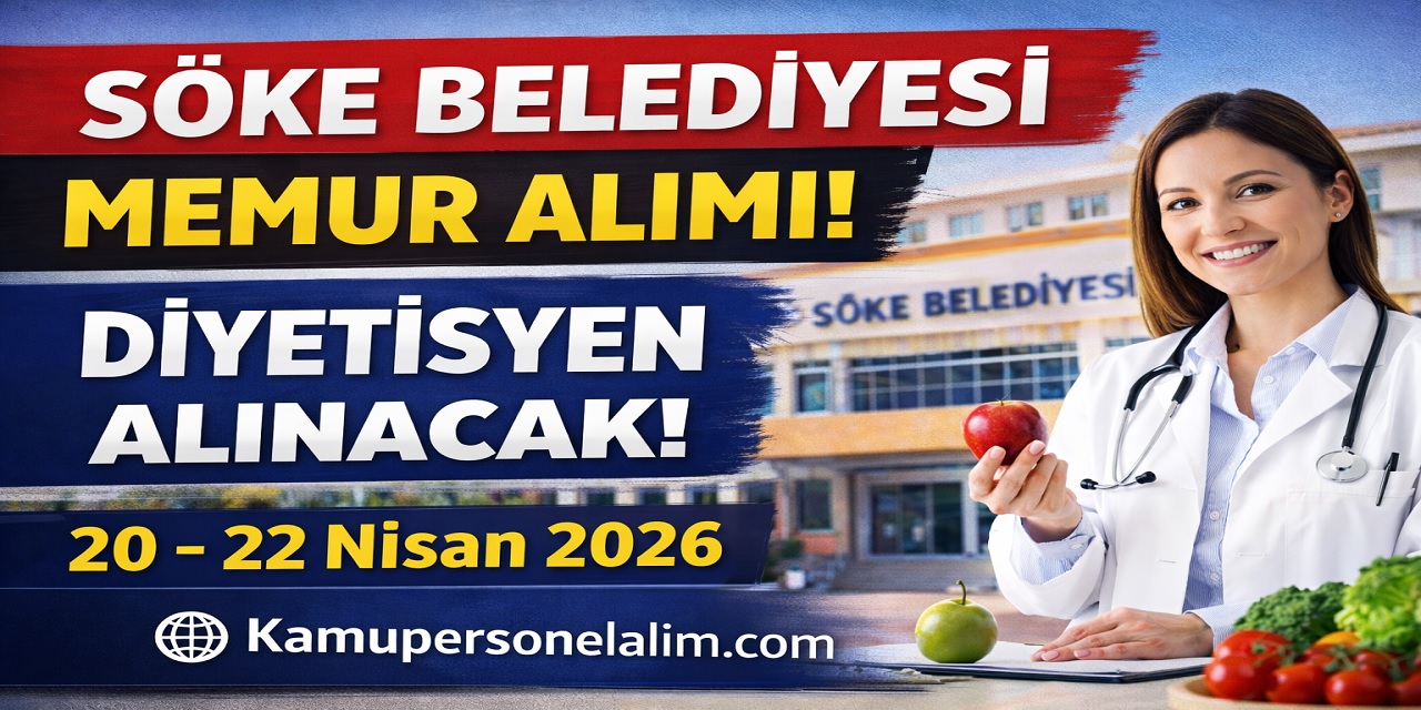 Söke Belediyesi Memur Alımı Yapacak! KPSS 70 Puanla Başvuru Başlıyor