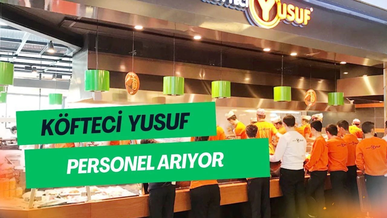 İŞKUR Duyurdu Köfteci Yusuf 17 Personel Alımı Yapacak! Kadın ve Erkek Adaylara Açık