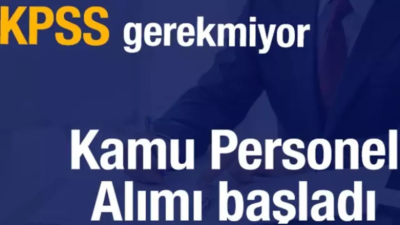 KPSS’siz Kamu Personel Alımı Başladı! DSİ, Sağlık Müdürlükleri ve Valiliklere Büyük Fırsat