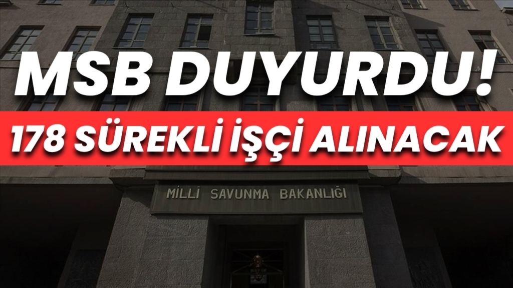 Milli Savunma Bakanlığı 178 İşçi Alımı Başladı! 14 İlde Başvurular 10 Nisan’da Sona Eriyor