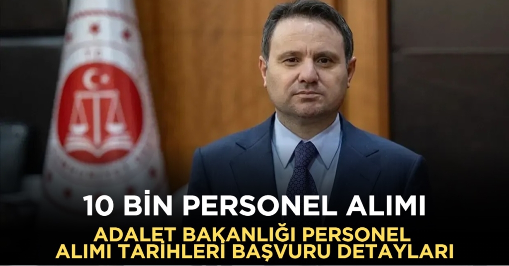 Son Dakika: Adalet Bakanlığı 10 Bin Personel Alımı Başlıyor! İşte Kadrolar ve Tarih