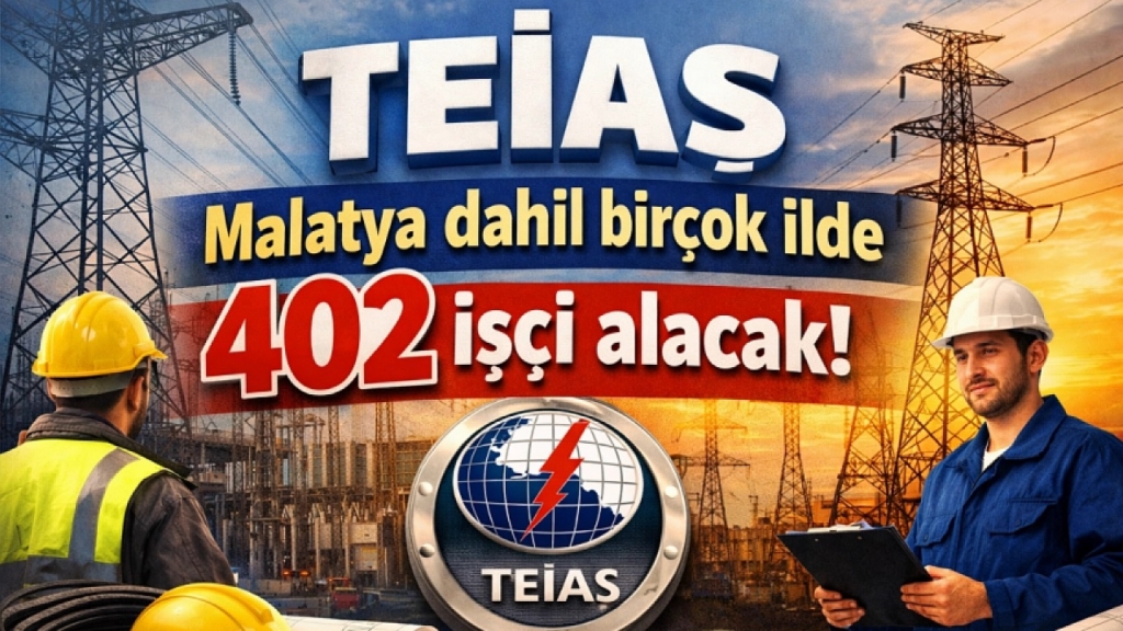 TEİAŞ 402 Sürekli İşçi Alımı Yapacak! Başvuru Tarihleri ve Şartlar Açıklandı