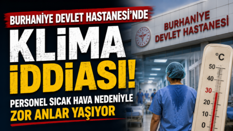 Balıkesir Burhaniye Devlet Hastanesi’nde, hava sıcaklıklarının artmasına rağmen bazı birimlerde