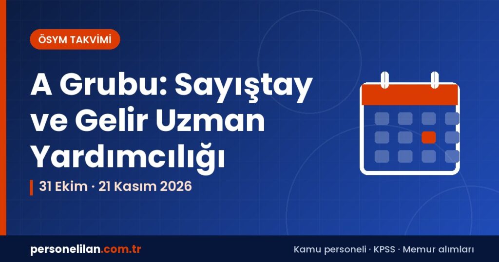 Sayıştay Denetçi Yardımcılığı ve Gelir Uzman Yardımcılığı 2026 sınav takvimi