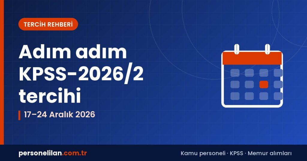 KPSS-2026/2 tercih işlemlerinin 17–24 Aralık 2026 arasında adım adım yapılışı