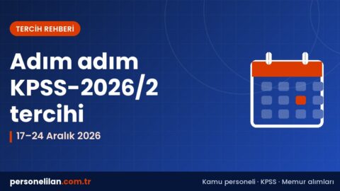 KPSS-2026/2 tercih işlemlerinin 17–24 Aralık 2026 arasında adım adım yapılışı