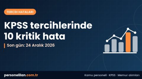 KPSS-2026/2 tercihlerinde en sık yapılan 10 hata ve son tercih günü 24 Aralık 2026